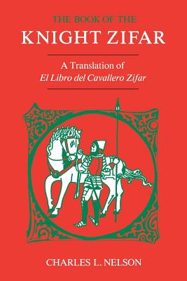The Book of the Knight Zifar: A Translation of El Libro del Cavallero Zifar