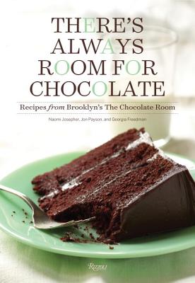 There’s Always Room for Chocolate: Recipes from the Chocolate Room