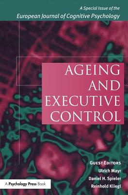Ageing and Executive Control: A Special Issue of the European Journal of Cognitive Psychology