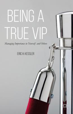 Being a True Vip: Managing Importance in Yourself and Others