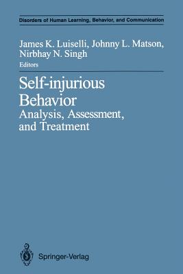 Self-injurious Behavior: Analysis, Assessment, and Treatment