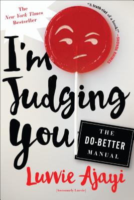 I’m Judging You: The Do-Better Manual