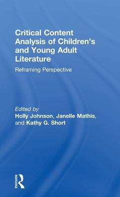 Critical Content Analysis of Children’s and Young Adult Literature: Reframing Perspective