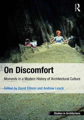 On Discomfort: Moments in a Modern History of Architectural Culture