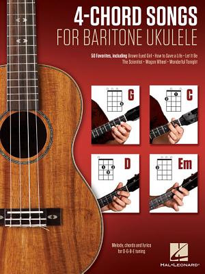 4-Chord Songs for Baritone Ukulele: Melody, Chords and Lyrics for D-G-B-E Tuning