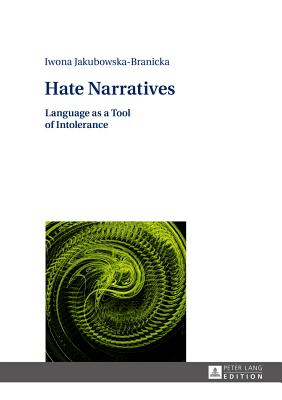 Hate Narratives: Language as a Tool of Intolerance