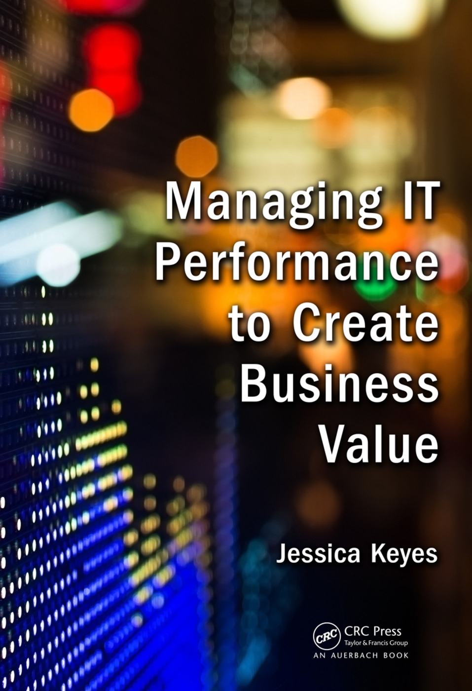 Managing It Performance to Create Business Value