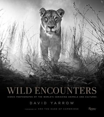 Wild Encounters: Iconic Photographs of the World’s Vanishing Animals and Cultures