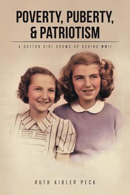 Poverty, Puberty, & Patriotism: A Dayton Girl Grows Up During Wwii