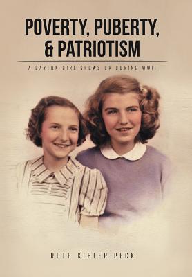 Poverty, Puberty, & Patriotism: A Dayton Girl Grows Up During Wwii