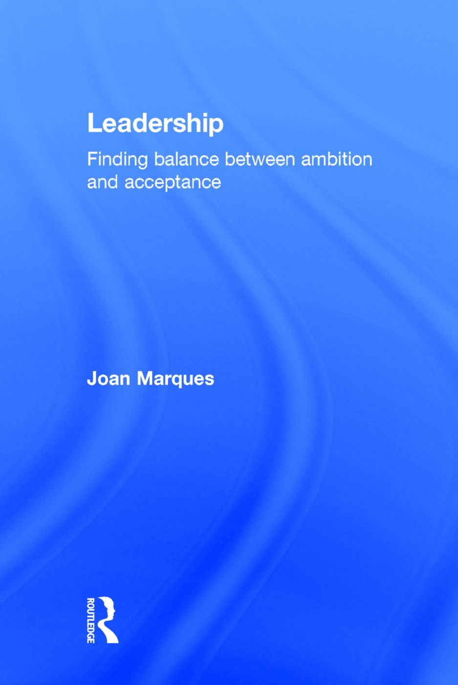 Leadership: Finding Balance Between Ambition and Acceptance