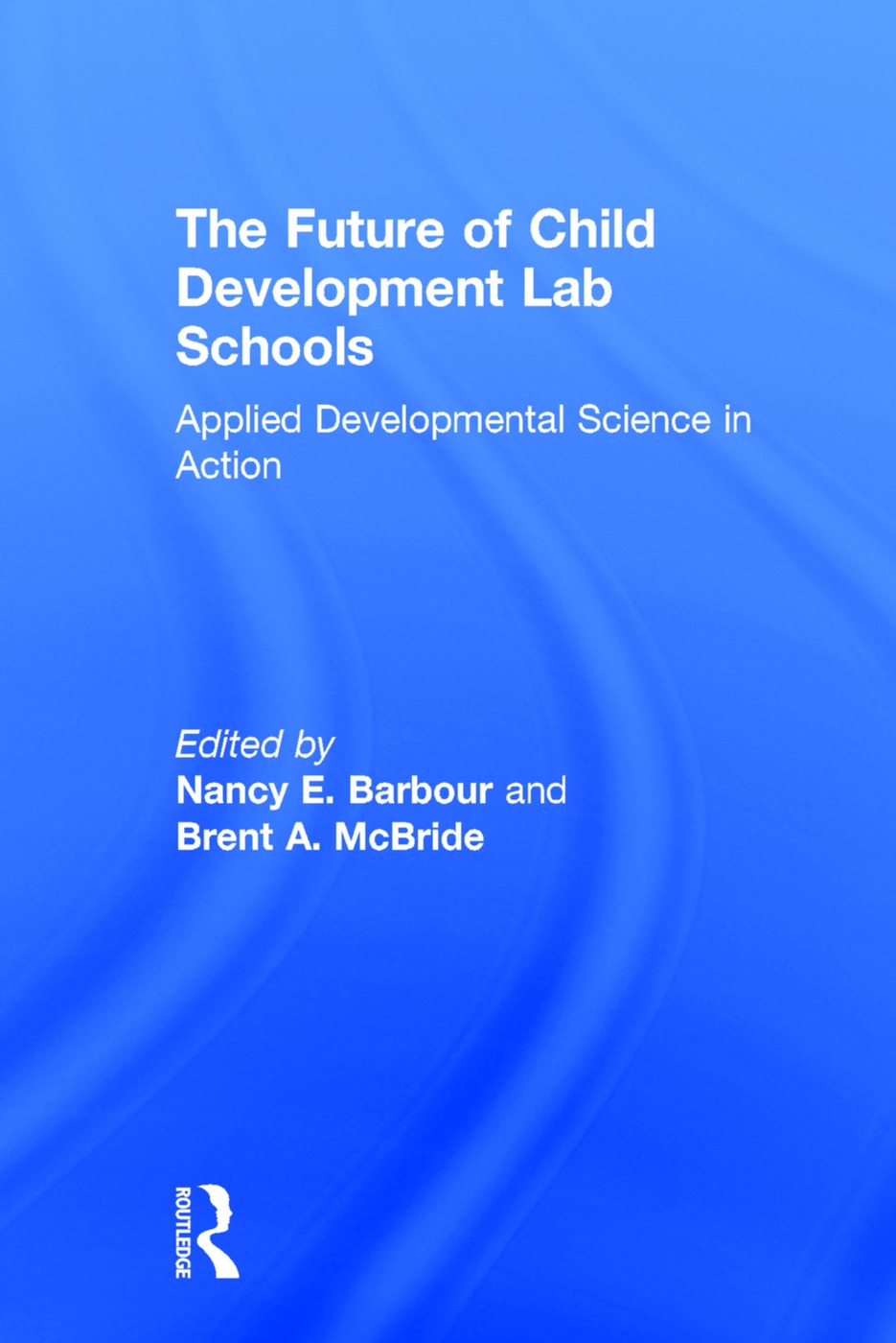 The Future of Child Development Lab Schools: Applied Developmental Science in Action