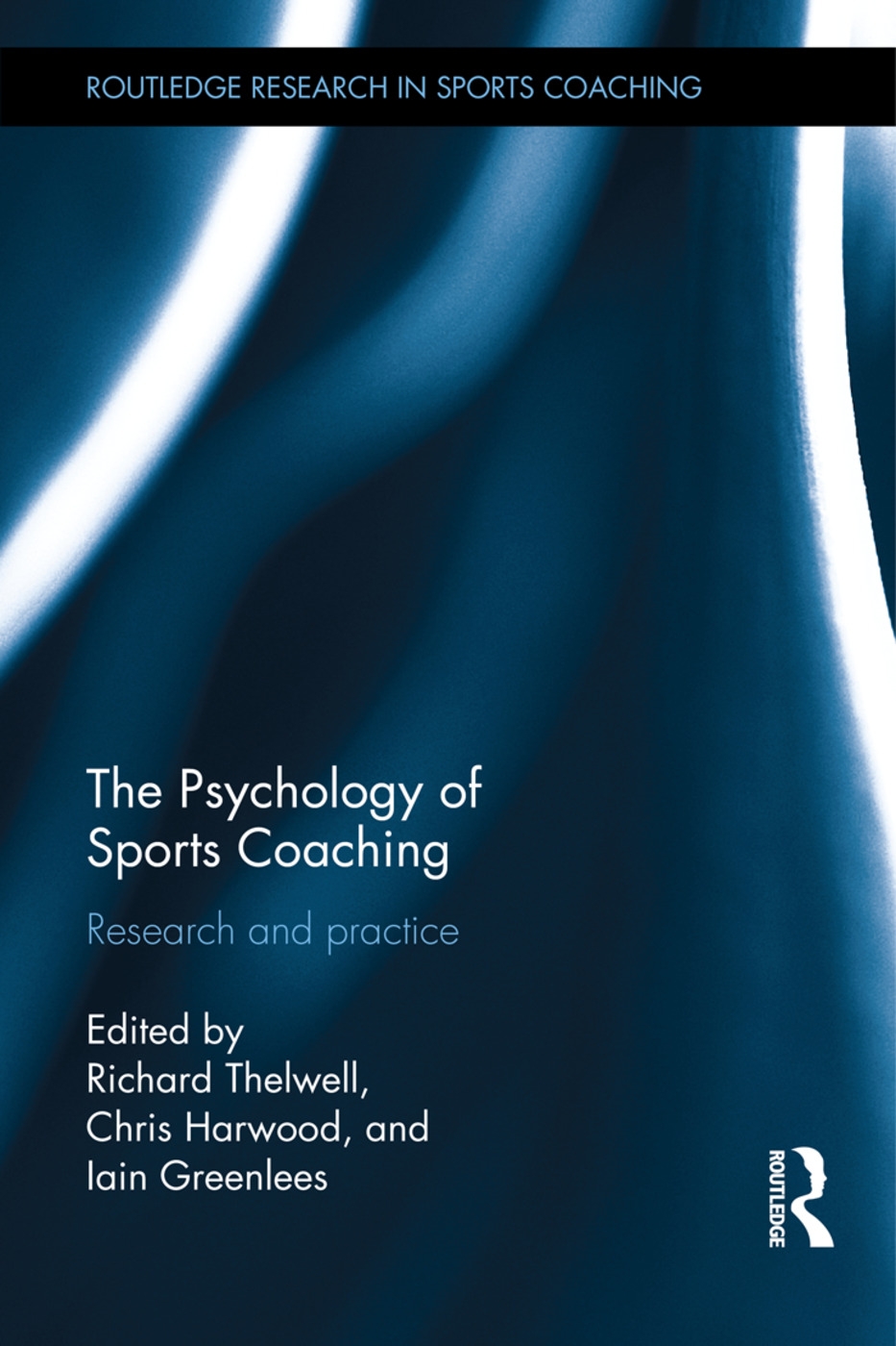 The Psychology of Sports Coaching: Research and Practice