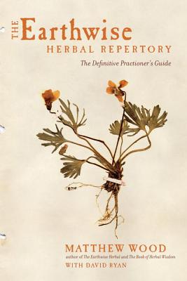 The Earthwise Herbal Repertory: The Definitive Practitioner’s Guide