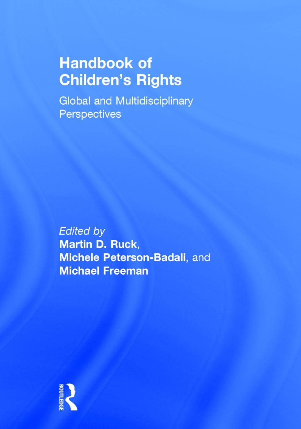 Handbook of Children’s Rights: Global and Multidisciplinary Perspectives