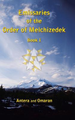 Emissaries of the Order of Melchizedek: Book One