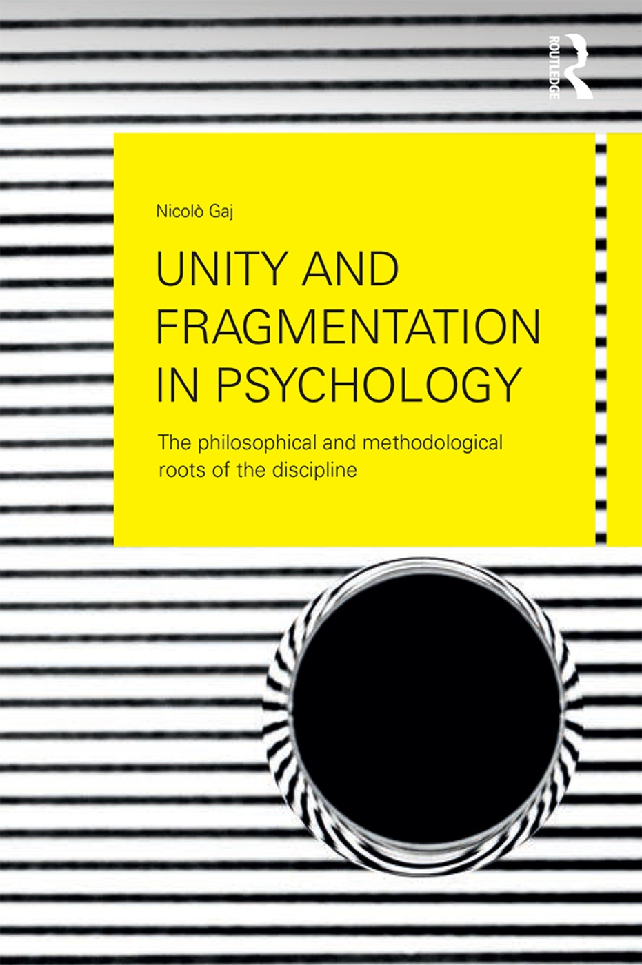 Unity and Fragmentation in Psychology: The Philosophical and Methodological Roots of the Discipline
