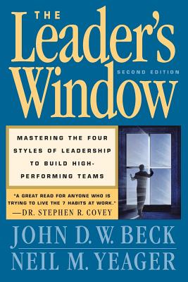 The Leader’s Window: Mastering the Four Styles of Leadership to Build High-Performing Teams