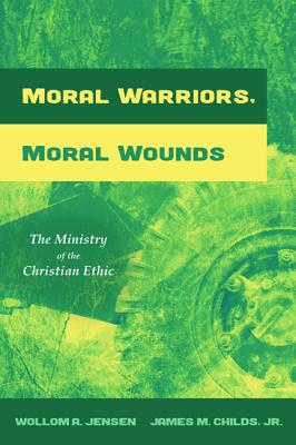 Moral Warriors, Moral Wounds: The Ministry of the Christian Ethic