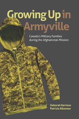 Growing Up in Armyville: Canada’s Military Families During the Afghanistan Mission