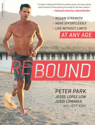 Rebound: Regain Strength, Move Effortlessly, Live Without Limits at Any Age