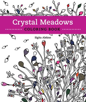 Crystal Meadows Coloring Book: A Relaxing Return to Nature