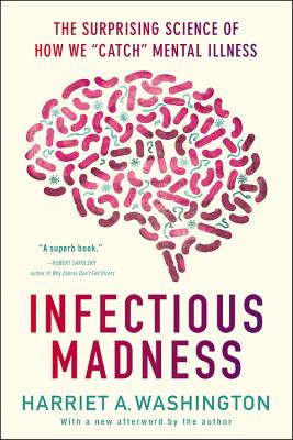 Infectious Madness: The Surprising Science of How We catch Mental Illness
