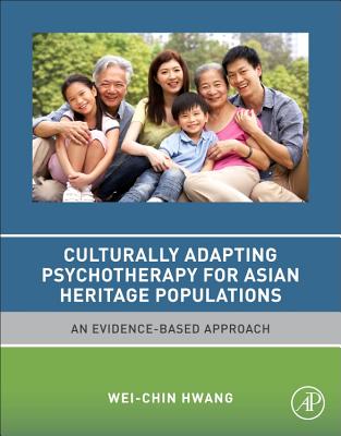 Culturally Adapting Psychotherapy for Asian Heritage Populations: An Evidence-Based Approach