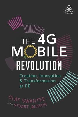 The 4g Mobile Revolution: Creation, Innovation and Transformation at Ee