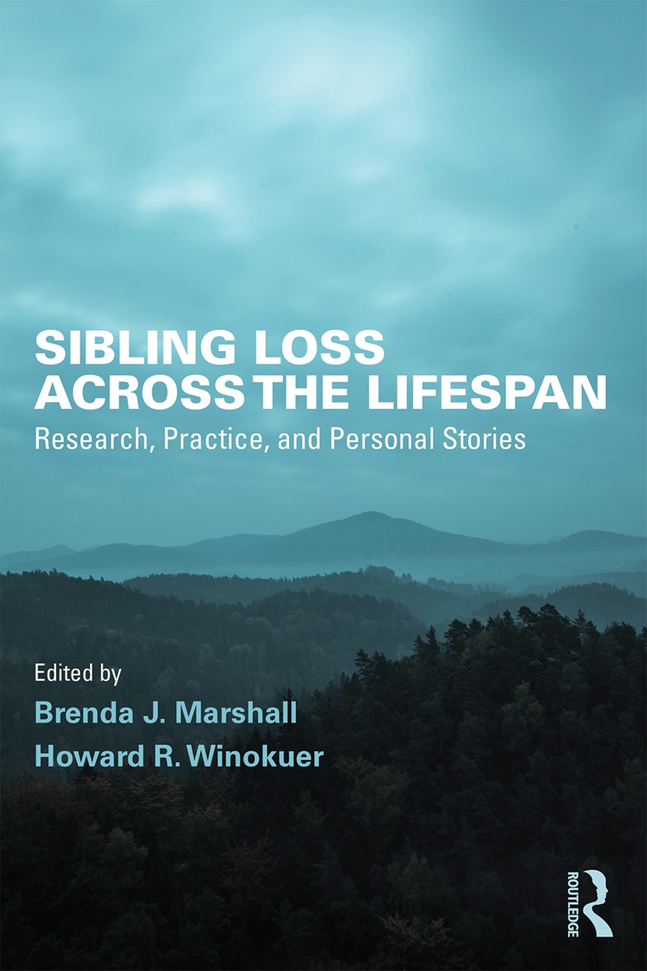 Sibling Loss Across the Lifespan: Research, Practice, and Personal Stories