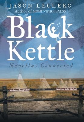 Black Kettle: Novellas Connected