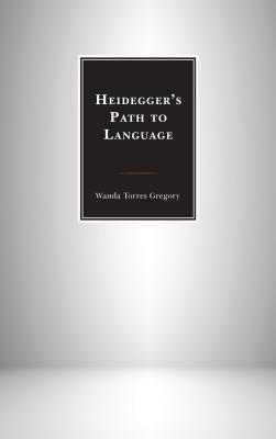 Heidegger’s Path to Language
