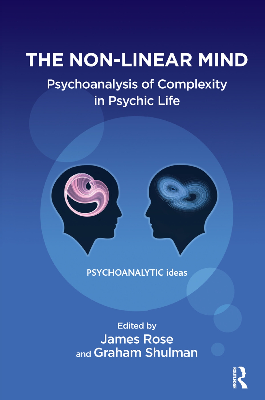 The Non-Linear Mind: Psychoanalysis of Complexity in Psychic Life