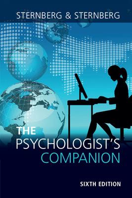 The Psychologist’s Companion: A Guide to Professional Success for Students, Teachers, and Researchers