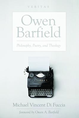 Owen Barfield: Philosophy, Poetry, and Theology