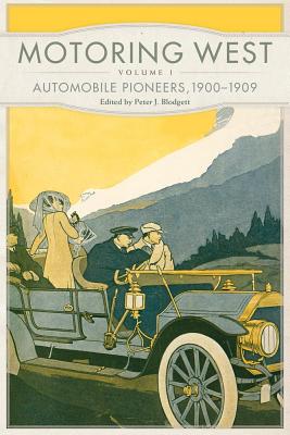 Motoring West: Automobile Pioneers, 1900–1909