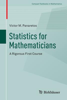 Statistics for Mathematicians: A Rigorous First Course