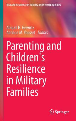 Parenting and Children’s Resilience in Military Families