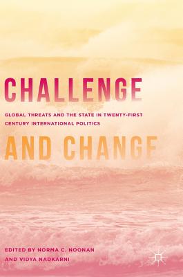 Challenge and Change: Global Threats and the State in Twenty-first Century International Politics