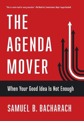 The Agenda Mover: When Your Good Idea Is Not Enough