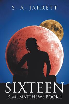 Sixteen: Kimi Matthews Book One