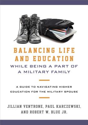 Balancing Life and Education While Being a Part of a Military Family: A Guide to Navigating Higher Education for the Military Spouse