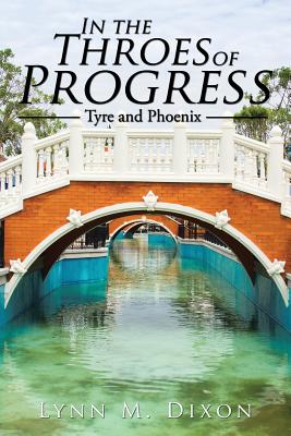 In the Throes of Progress: Tyre and Phoenix