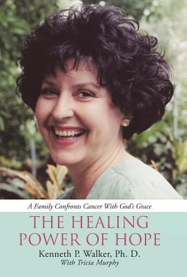 The Healing Power of Hope: A Family Confronts Cancer With God’s Grace