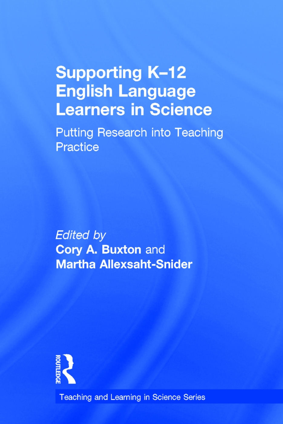 Supporting K-12 English Language Learners in Science: Putting Research Into Teaching Practice