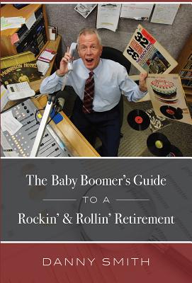 The Baby Boomer’s Guide to a Rockin’ & Rollin’ Retirement