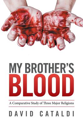 My Brother?s Blood: A Comparative Study of Three Major Religions
