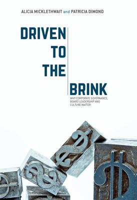 Driven to the Brink: Why Corporate Governance, Board Leadership and Culture Matter