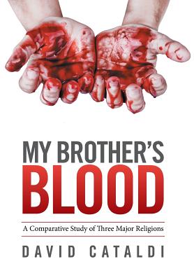 My Brother?s Blood: A Comparative Study of Three Major Religions