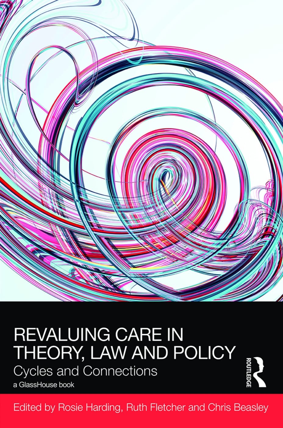 Revaluing Care in Theory, Law and Policy: Cycles and Connections
